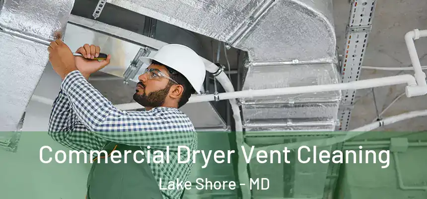  Commercial Dryer Vent Cleaning Lake Shore - MD