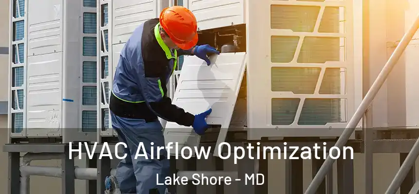  HVAC Airflow Optimization Lake Shore - MD