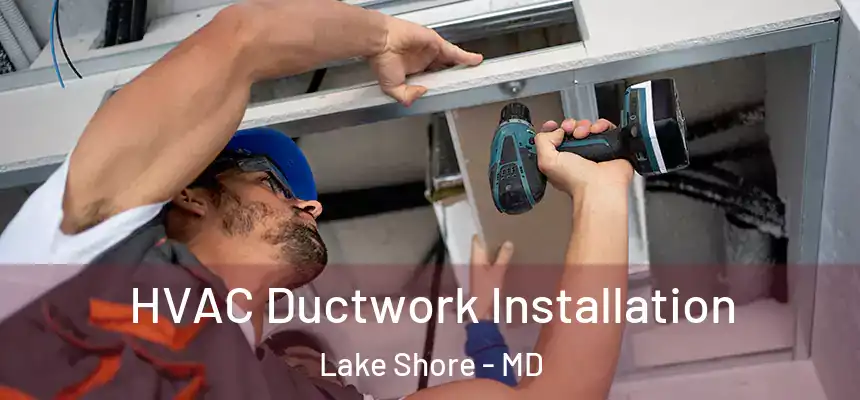  HVAC Ductwork Installation Lake Shore - MD