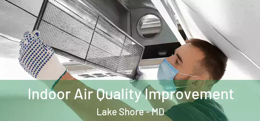 Indoor Air Quality Improvement Lake Shore - MD