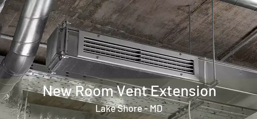 New Room Vent Extension Lake Shore - MD