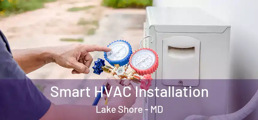 Smart HVAC Installation Lake Shore - MD